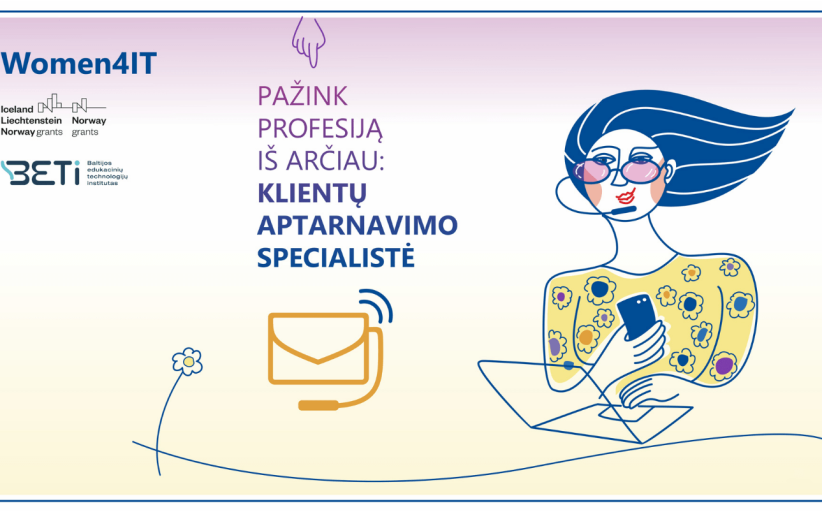 Women4IT šešėliavimo sesija „Pažink profesiją iš arčiau: Klientų aptarnavimo specialistė“