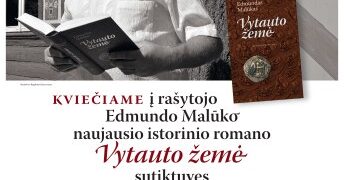 Dailės galerijoje – E. Malūko romano „Vytauto žemė“ sutiktuvės