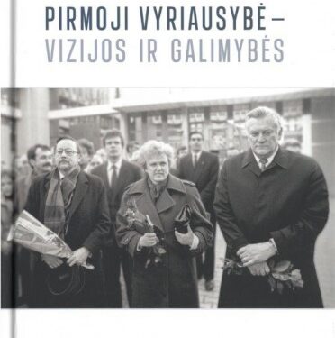 „Pirmoji vyriausybė – vizijos ir galimybės“