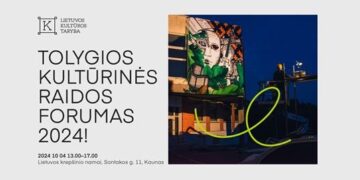 Lietuvos kultūros taryba kviečia į kasmetinį „Tolygios kultūrinės raidos“ forumą 2024!“