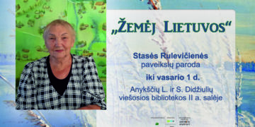 Anykščiuose S. Rulevičienės paroda „Žemėj Lietuvos“